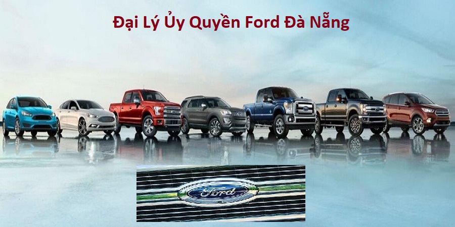 Đại Lý Xe Ford Tại Đà Nẵng