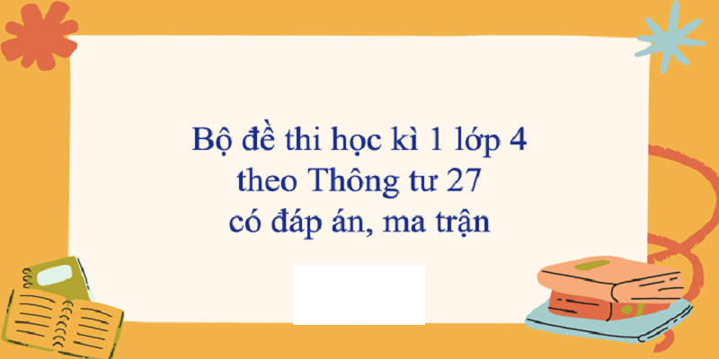 Đề Thi Học Kỳ 1 Lớp 4