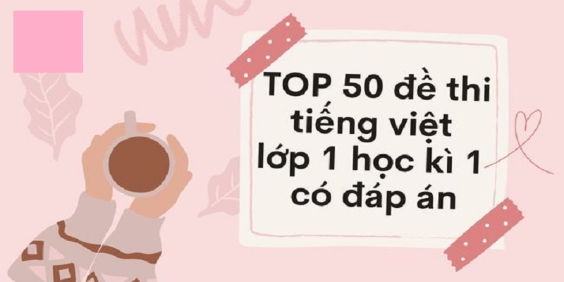 Đề Thi Tiếng Việt Lớp 1 Học Kì 1