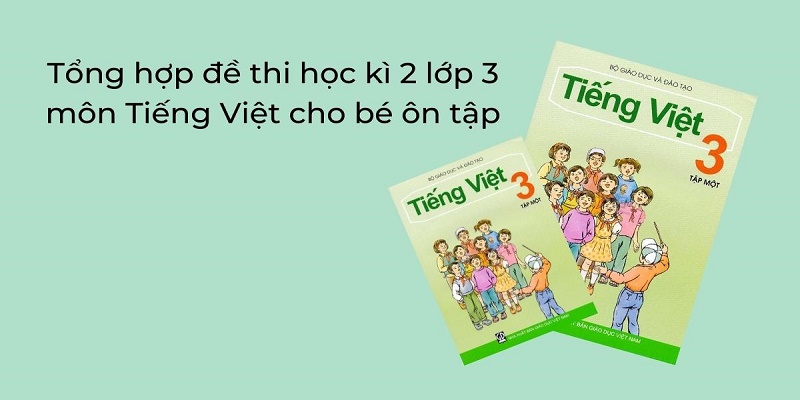 Đề Thi Tiếng Việt Lớp 3 Học Kỳ 2