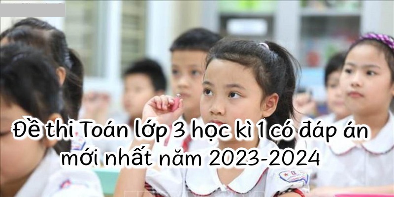 Đề Thi Toán Lớp 3 Học Kì 1