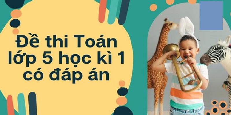 Đề Thi Toán Lớp 5 Học Kì 1