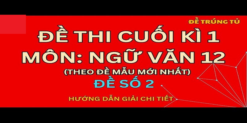 Đề thi học kì 1 lớp 12 môn Văn