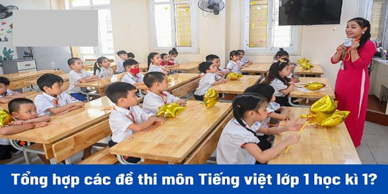 Đề thi tiếng Việt lớp 1