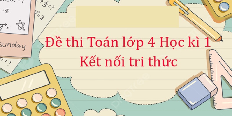 Đề Thi Học Kỳ 1 Lớp 4 Môn Toán