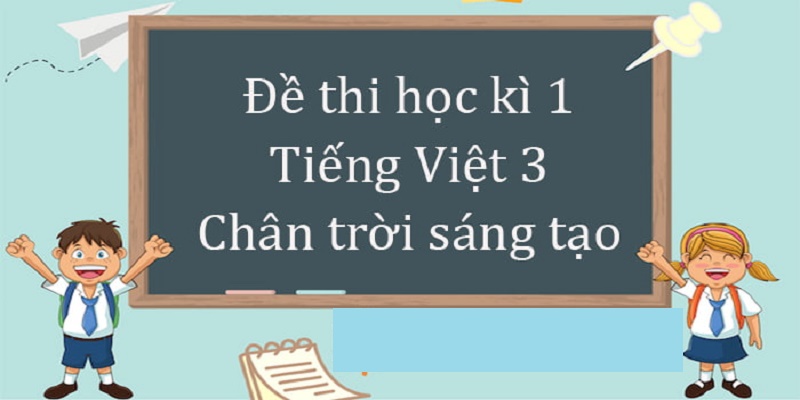 Đề Thi Tiếng Việt Lớp 3 Học Kỳ 1