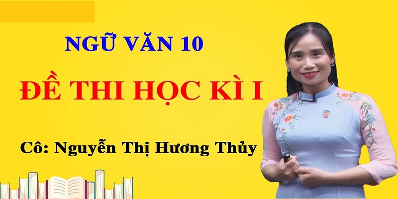 Đề thi ngữ văn lớp 10 học kỳ 1